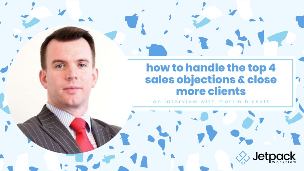 How to Handle the Top 4 Sales Objections & Close More Clients | Jetpack ...