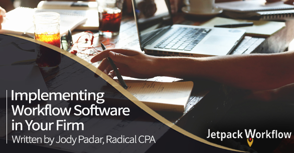 Implementing Workflow Software by Jody Padar, Radical CPA