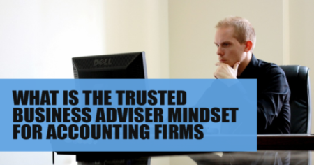 What is the trusted business adviser mindset for accounting firms