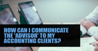 How can I communicate the 'advisor' to my accounting clients?