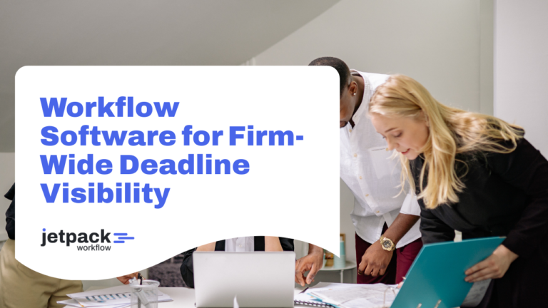 Workflow Software for Firm-Wide Deadline Visibility